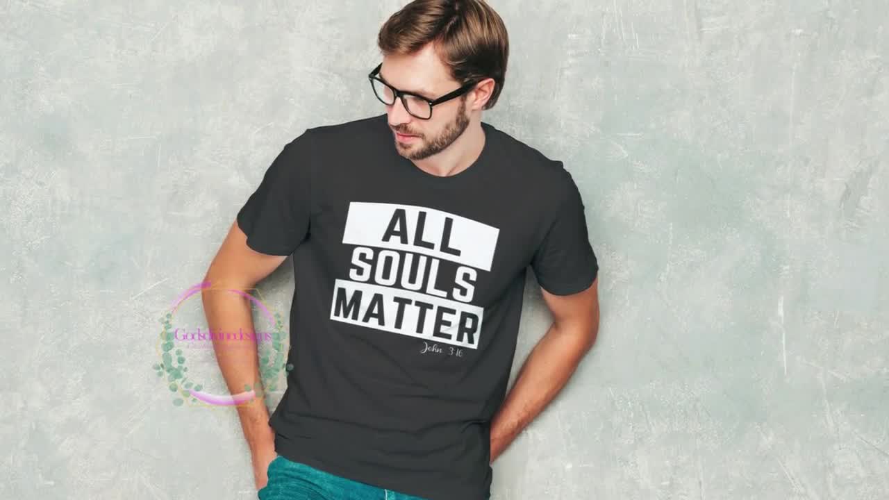 all souls matter t shirt
