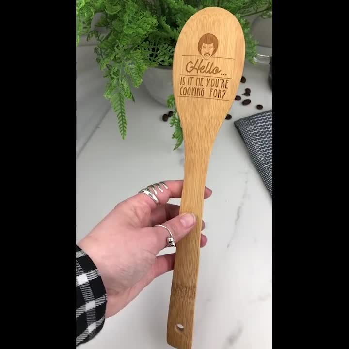 Is It Me You're Cooking For Wood Mixing Spoon Funny Lionel Richie Gift Details about   Hello 
