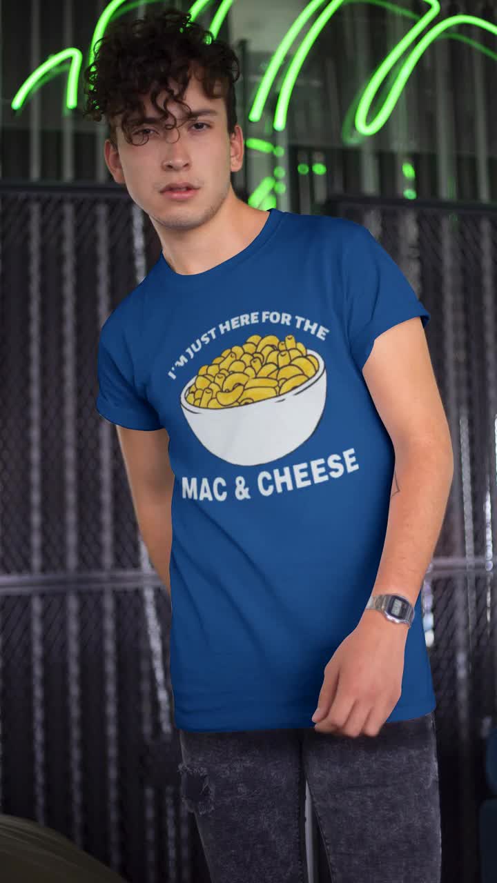 Bday Gifts For Her Gifts For Him Bday Gifts for Him Casual Im Just Here For The Mac And Cheese Shirt Unisex Shirt Gifts For Her Trend
